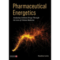 Pharmaceutical Energetics: Analysing Common Drugs Through the Lens of Chinese Medicine - Paperback