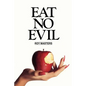 Eat No Evil - Paperback
