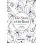 The Story of the Reed: From the Garden of Mathnawi - Paperback