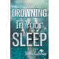 Drowning In Your Sleep - Paperback