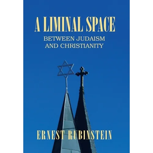 A Liminal Space: Between Judaism and Christianity - Hardcover