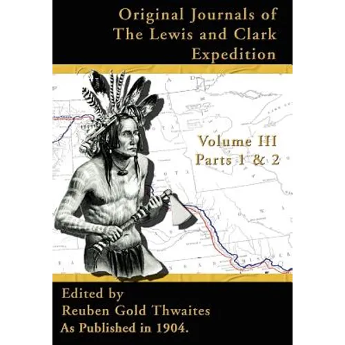 Original Journals of the Lewis and Clark Expedition: 1804-1806, Part 1 & 2 - Hardcover