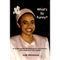 What's So Funny? An Autobiography of A Professional Schizophrenian, Artist, Singer and Public Speaker - Paperback