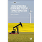 The Geopolitics of Energy System Transformation: Managing the Messy Mix - Paperback