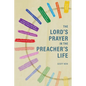 The Lord's Prayer in the Preacher's Life - Paperback