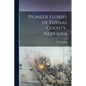 Pioneer Stories of Furnas County, Nebraska - Paperback