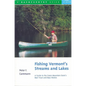 Fishing Vermont's Streams and Lakes: A Guide to the Green Mountain State's Best Trout and Bass Waters - Paperback