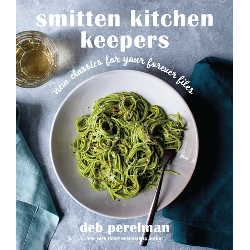 Smitten Kitchen Keepers: New Classics for Your Forever Files: A Cookbook - Hardcover