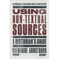 Using Non-Textual Sources: A Historian's Guide - Paperback