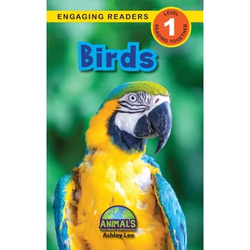 Birds: Animals That Make a Difference! (Engaging Readers, Level 1) - Hardcover
