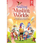 The Amazing Muslim Worlds - Hardcover