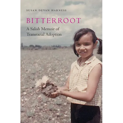 Bitterroot: A Salish Memoir of Transracial Adoption - Hardcover