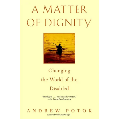 A Matter of Dignity: Changing the World of the Disabled - Paperback
