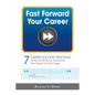 Fast Forward Your Career - 7 Career Success Principles - Paperback