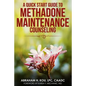 A Quick Start Guide to Methadone Maintenance Counseling - Paperback