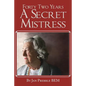 Forty Two Years a Secret Mistress - Paperback
