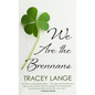 We Are the Brennans - Library Binding