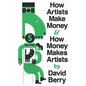 How Artists Make Money and How Money Makes Artists - Paperback