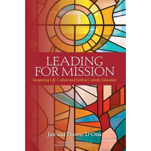 Leading for Mission: Integrating Life, Culture and Faith in Catholic Education - Paperback