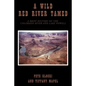 A Wild Red River Tamed: A Brief History of the Colorado River and Lake Powell - Paperback