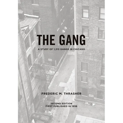 The Gang: A Study of 1,313 Gangs in Chicago - Paperback