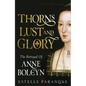 Thorns, Lust, and Glory: The Betrayal of Anne Boleyn - Hardcover