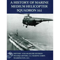 A History of Marine Medium Helicopter Squadron 161 - Paperback