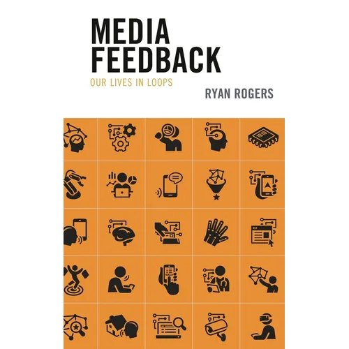 Media Feedback: Our Lives in Loops - Hardcover