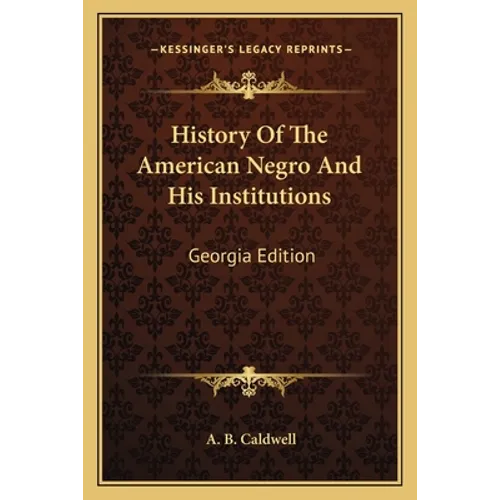 History Of The American Negro And His Institutions: Georgia Edition - Paperback