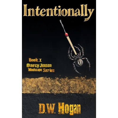Intentionally Book 1 in the Darcy Jensen Mindscape Series - Hardcover
