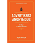 Advertisers Anonymous: 12 Steps to Creative Salvation - Paperback