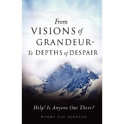 From Visions of Grandeur - To Depths of Despair - Paperback