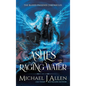 Ashes of Raging Water: A Completed Urban Fantasy Action Adventure - Hardcover
