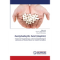 Acetylsalicylic Acid (Aspirin) - Paperback