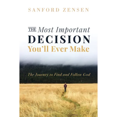 The Most Important Decision You'll Ever Make - Hardcover
