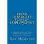 From Disability to Self-Employment: A Journey for the Few... Should You Start or Purchase a Business? - Paperback