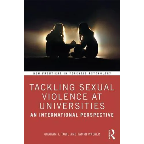 Tackling Sexual Violence at Universities: An International Perspective - Paperback