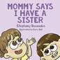 Mommy Says I Have a Sister - Paperback