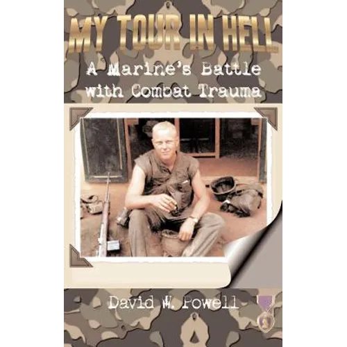 My Tour in Hell: A Marine's Battle with Combat Trauma - Hardcover