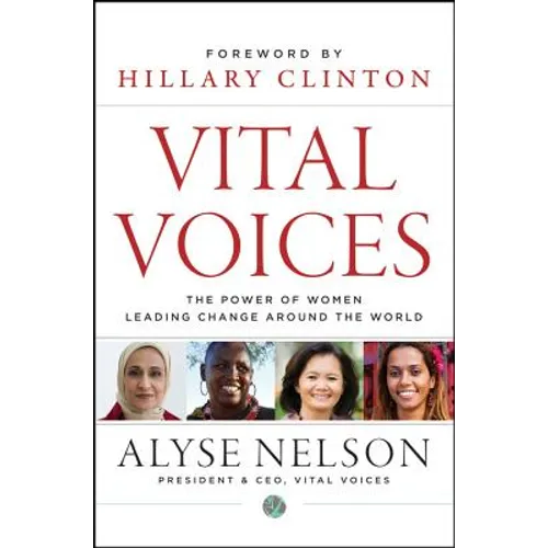 Vital Voices: The Power of Women Leading Change Around the World - Hardcover