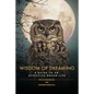 Wisdom of Dreaming: A guide to an effective dream life - Paperback