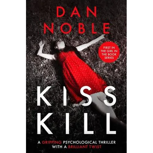 Kiss Kill: A gripping psychological thriller with a brilliant twist - Paperback