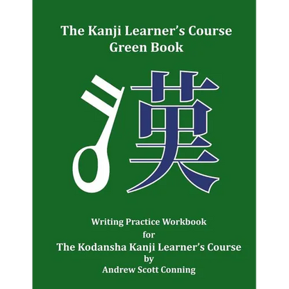 The Kanji Learner's Course Green Book: Writing Practice Workbook for The Kodansha Kanji Learner's Course - Paperback