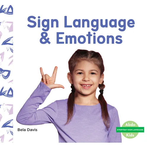 Sign Language & Emotions - Library Binding