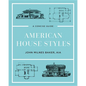 American House Styles: A Concise Guide - Hardcover