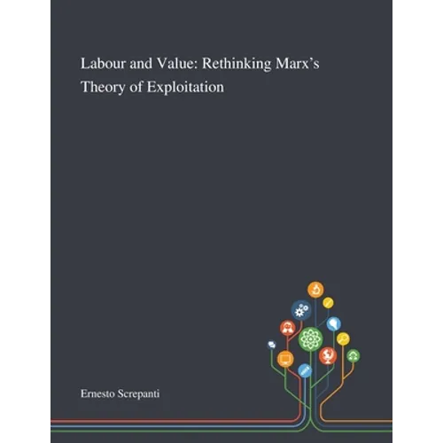 Labour and Value: Rethinking Marx's Theory of Exploitation - Paperback