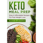 Keto Meal Prep: Easy & Affordable Recipes For Fast Weight Loss - Paperback