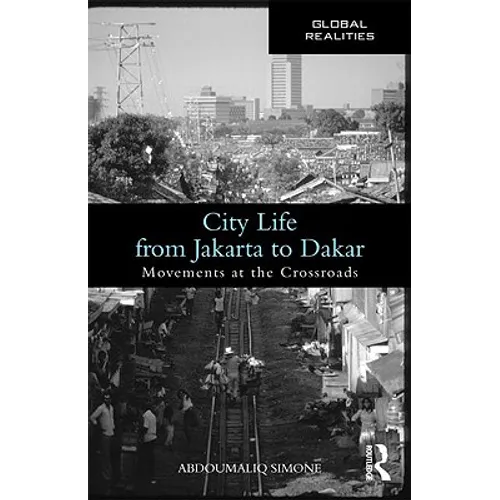 City Life from Jakarta to Dakar: Movements at the Crossroads - Paperback