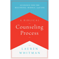 A Biblical Counseling Process: Guidance for the Beginning, Middle, and End - Paperback