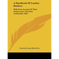 A Handbook Of London Bankers: With Some Account Of Their Predecessors The Early Goldsmiths (1891) - Hardcover
